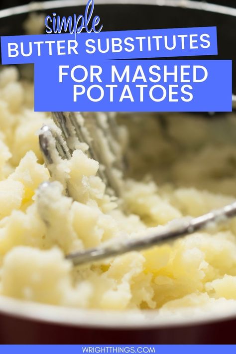 Substitute For Mashed Potatoes, Butter Replacement, Dairy Substitutes, The Best Mashed Potatoes, Butter Mashed Potatoes, Vegan Mashed Potatoes, Butter Alternative, Homemade Mashed Potatoes, Butter Substitute