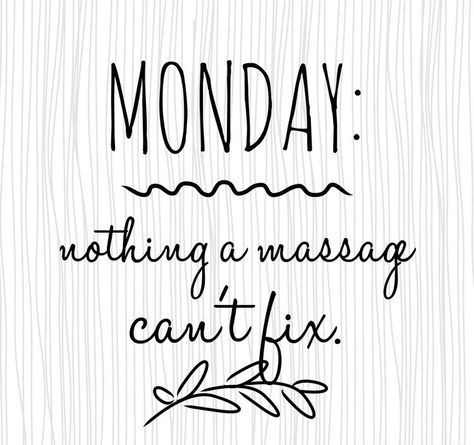 Monday: noting a massage can't fix. Massage Therapy Quotes, Spa Quotes, Massage Marketing, Massage Quotes, Spa Relaxation, Massage Therapy Business, Pregnancy Massage, Massage Business, Therapy Quotes