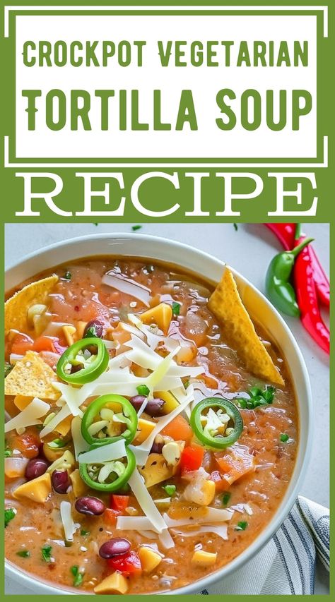 Delicious Crockpot Vegetarian Tortilla Soup Recipe For Dinner Vegan Creamy Tortilla Soup, Crockpot Vegetarian Tortilla Soup, Crockpot Tortilla Soup Vegetarian, Slow Cooker Vegetarian Tortilla Soup, Slow Cooker Vegetarian Soup Recipes, Crockpot Vegan Soup, Crockpot Soup Vegetarian, Tortilla Soup Vegetarian, Veggie Tortilla Soup