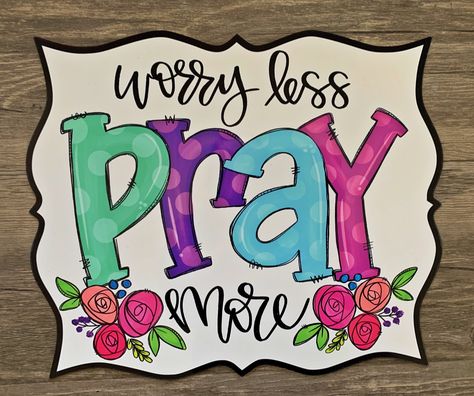 Worry Less Pray More, Pray More, Worry Less, Wreath Supplies, Bible Art Journaling, Painted Doors, Bible Encouragement, Rock Crafts, Bible Art