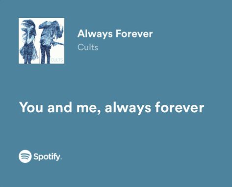 You And Me Always Forever, Blue Spotify Lyrics, T Wallpaper Letter Aesthetic, Always Lyrics, T Wallpaper, Dear Best Friend, Small Pretty Tattoos, Always Forever, Happy Birthday My Love