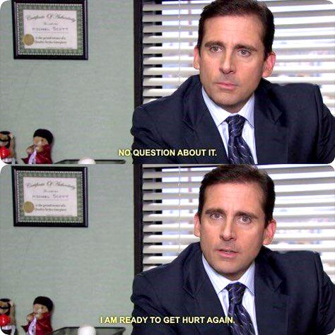 Michael Scott Ready To Get Hurt Again Michael Scott Quotes, The Office Show, Office Memes, Office Quotes, Paper People, Blind Dates, Office Humor, Michael Scott, Tv Quotes