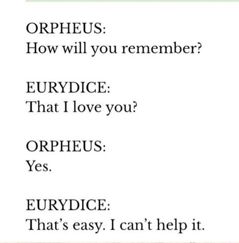 Eurydice By Sarah Ruhl, Orpheus And Eurydice Quotes, Webweaving Love, Orpheus And Eurydice Aesthetic, Eurydice Aesthetic, Jily Aesthetic, James Potter And Lily Evans, Lily Aesthetic, Orpheus And Eurydice