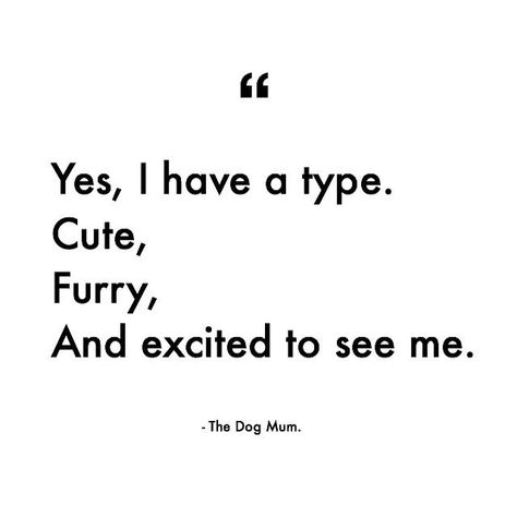 Dog Mom Quotes, Dog Lover Quotes, Dog Meme, Dog Quotes Love, Dog Mum, Dog Facts, My Type, Yes I Have, Animal Quotes