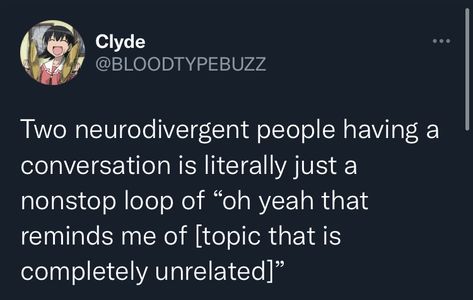 Neurodivergent Friends, Neurodivergent Funny Quotes, Neurodivergent Tumblr, Infp Humor Memes, Neurodivergent Memes Humor, I Love My Friends, Oh Yeah, Funny Tweets, Silly Me