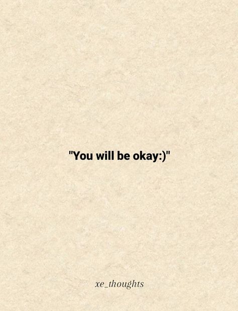 You’ll Be Okay Quotes, I Live You Quotes, You Okay?, Youre Gonna Be Okay, You Will Be Okay, It Will Be Ok Quotes, Just Missing You, Its Okay Quotes, Darling Quotes