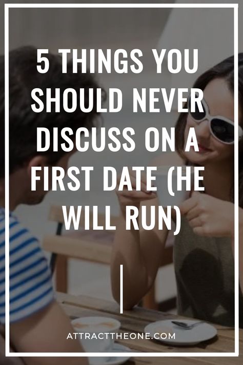 Getting ready for an important date? There are definitely things to avoid if you want to see him again. Learn 5 things NEVER to discuss on a first date. How To Act On A First Date, How To Get Ready For A Date, Dating Advice Quotes, Online Dating Advice, Dating World, Dating Coach, Past Relationships, First Dates, First Date