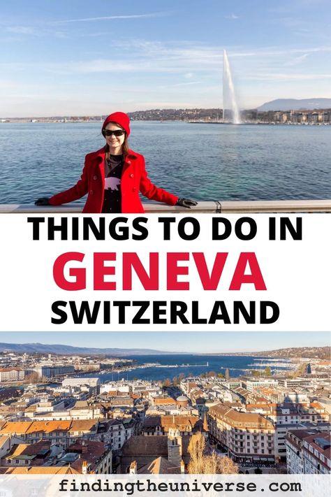 27 Things to do in Geneva Switzerland - Finding the Universe Things To Do In Geneva, Switzerland Vacation, Band On The Run, Switzerland Cities, Travel Motivation, Swiss Travel, Road Trip Europe, Culture Food, Only One You