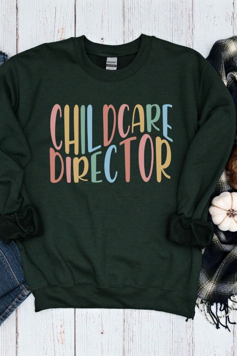 Childcare Director Sweatshirt, School Director Shirt, Daycare Teacher Shirt, Director Shirt, Director Teacher Shirt, Teacher Shirt Birthday Girl Shirt Womens, Childcare Director, Birthday Girl Shirt, Girl Shirt, May 22, Birthday Girl, Childcare, Houston Tx, Girl Birthday