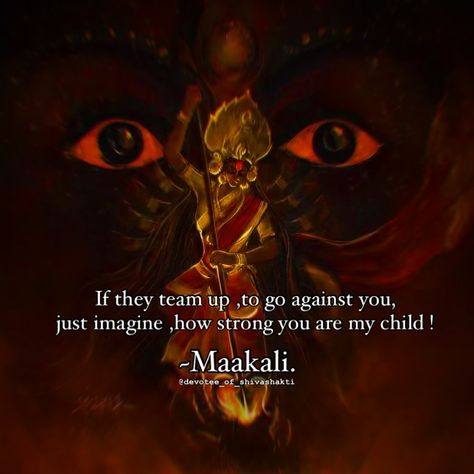 She is behind you . Maa is always by your side. It’s not you vs them. Its maa kali nd you vs them. Whenever you feel low.. remember who is behind you . You are maa Kali’ child you are strong enough to handle every situation . Always remember this quote maa is always gives you power…. If they all team up , to go against you just imagine how strong you are ❤️‍🔥 Jai maa kali❤️‍🩹 Follow @devotee_of_shivashakti #maa #maakali #kali #kalimaa #kaali #kaalimaa #mahakali #bhadrakali #matarani #... Krishna Kali Images, Mahakali Quotes, Maa Kali Quotes, Maa Bhairavi, Kali Quotes, Kali And Shiva, Jai Maa Kali, Entj Women, Mahakali Maa