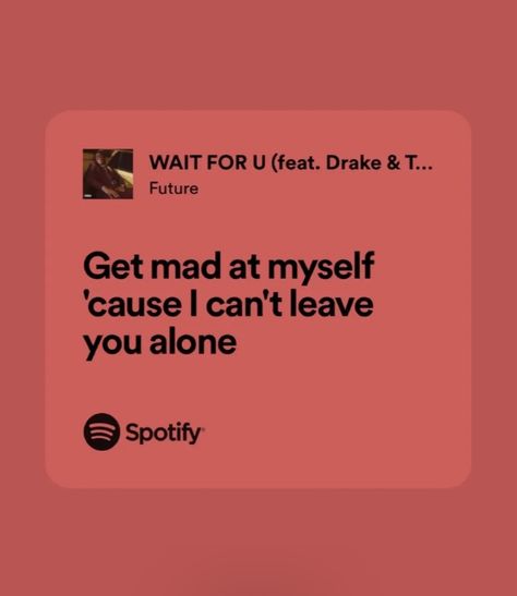 Music🎧 Wait For You Future Ft Drake, Drake Song Quotes, Drakes Songs, Lit Songs, Drake (lyrics), Aesthetic Lyrics, I Wait For You, Drake Lyrics, Waiting For U