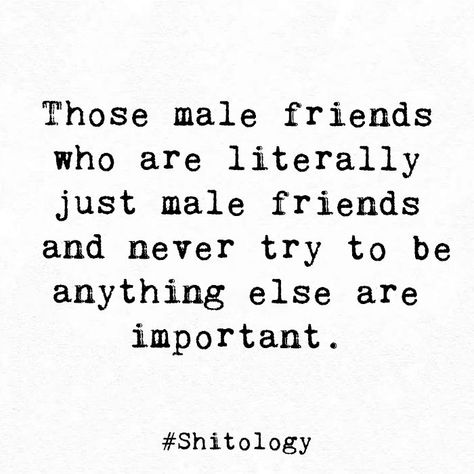 Those male friends who are literally just male friends and never try to be anything else are important. Male Friendship Quotes, Female Friendship Quotes, Boy Best Friend Quotes, Special Friends Quotes, Male Friendship, Female Songs, Male Friends, Guy Best Friend, Best Friend Quotes For Guys