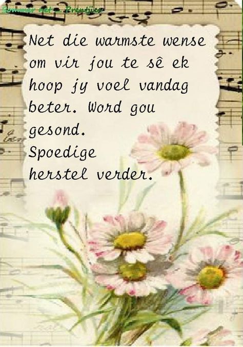 Voel Gou Beter Afrikaans, Gesond Word Wense, Word Gou Beter Afrikaans, Simpatie Boodskappe, Word Gou Gesond, Mother Of Thousands Plant, Get Well Soon Quotes, Afrikaanse Woorde, Get Well Messages