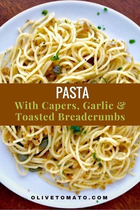 Pasta with Capers, Garlic and Toasted Breadcrumbs | Olive Tomato Saturday Meals, Pasta With Capers, Pasta Side, Tomatoes Roasted, Capers Recipe, Food Innovation, Italian Pasta Dishes, Summer Vegetables, Meatless Recipes