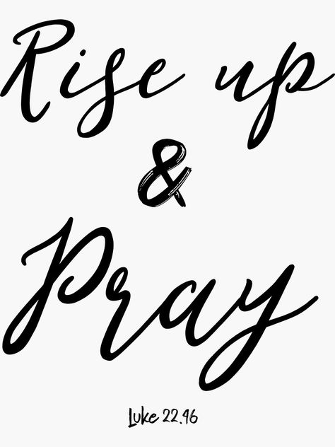 "Rise Up and Pray Quote " Sticker by motivateme | Redbubble Rise Quotes, Gold Font, Bible Doodling, Pray Quotes, Ayat Alkitab, Fashion Shirts, Biblical Quotes, Inspirational Bible Verses, Christian Quotes Inspirational