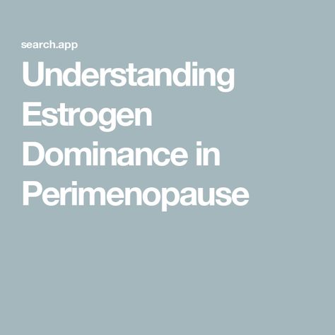 Understanding Estrogen Dominance in Perimenopause Estrogen Dominance Diet, Woman's Health, Fit Inspired, Progesterone Levels, Estrogen Dominance, Liver Health, Healthy Gut, Hormone Balancing, Womens Health