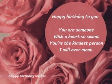 Happy birthday to you. You are someoneWith a heart so sweetYou’re the kindest personI will ever meet. (...) https://www.happybirthdaywisher.com//the-kindest-person-i-will-ever-meet/ Happy Birthday To Kindest Person, Happy Birthday To The Kindest Person, Kind Person, Happy Birthday To You, Kind Heart, So Sweet, Birthday Greetings, A Heart, Happy Birthday