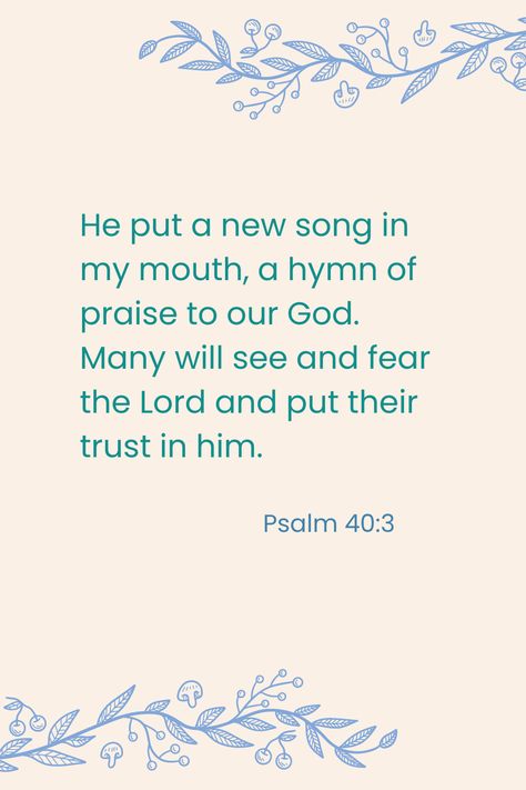 Psalm 40:3 Hymns Of Praise, Psalm 40, Fear Of The Lord, News Songs, Psalms, Bible, Songs, Quotes