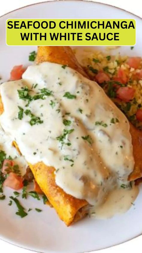 Seafood Chimichanga With White Sauce – Cravefuly Shrimp Chimichanga Recipe, Chicken Chimichanga With White Sauce, Seafood Chimichanga Recipe, Seafood Enchiladas With White Sauce, Chimichanga Sauce, Seafood Burrito, Seafood Chimichanga, Enchiladas Seafood, Chi Chi Baked Chimichanga