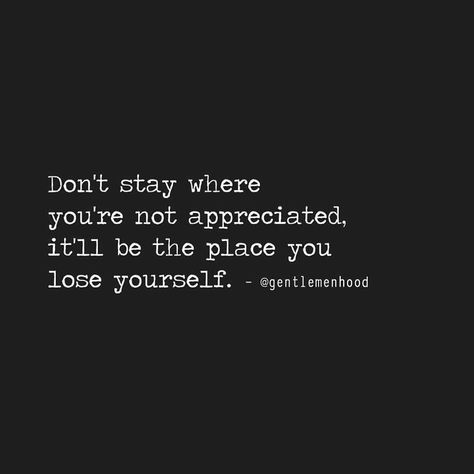 Appreciate Her Quotes, Appreciate You Quotes, Losing You Quotes, Not Appreciated, Workout Men, Place Quotes, Design Studio Office, Ab Workout Men, Appreciation Quotes