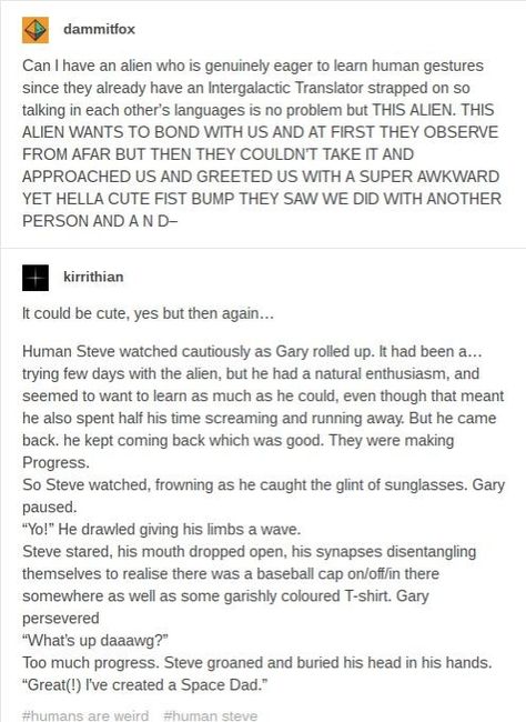 Humans Are Space Australians, Space Australia Humans Are Weird, Earth Is Space Australia, Alien Writing, Humans In Space, Humans Are Weird, Tumblr Aliens, Alien Human, Space Orcs