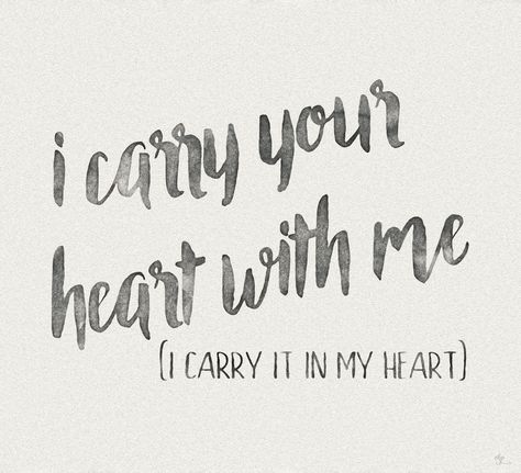 "I carry your heart with me" -E.E.Cummings | #mindcrowd #tgen #alzheimers www.mindcrowd.org I Carry Your Heart Tattoo, Wedding Quotes And Sayings, Ee Cummings, I Carry Your Heart, I Carry, Wedding Quotes, Happy Thoughts, Pretty Words, Beautiful Words