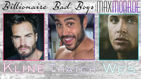 Billionaire Bad Boys by Max Monroe (Kline, Thatch & Wes) Max Monroe Books, Max Monroe, Boys Books, Out Pictures, Book Aesthetics, Books For Boys, Book Boyfriends, By Max, It Cast