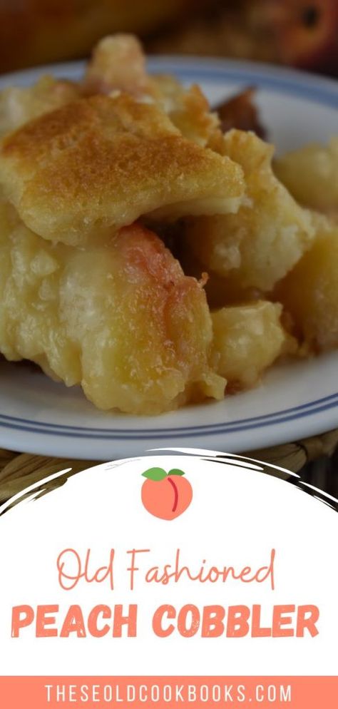 Old Fashioned Peach Cobbler Recipe - These Old Cookbooks Old Fashion Cobbler, Peach Bread Pudding Recipe Old Fashion, Old Fashion Peach Cobbler Homemade, Old Time Oven Peach Cobbler, Old Fashioned Peach Cobbler Recipe, Southern Peach Cobbler Deep South, Pioneer Woman Peach Cobbler, 9x13 Desserts, Cobbler With Bisquick