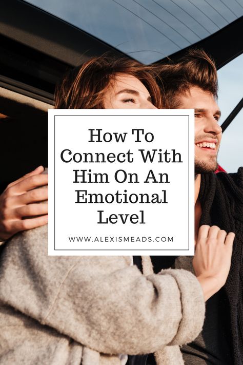 How to connect with a man on an emotional level at www.alexismeads.com Save Relationship, Strong Couples, What Men Want, Strong Personality, Dating Coach, Love Advice, Ways To Communicate, Dating Memes, Relationships Love