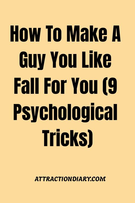 Text reading "How To Make A Guy You Like Fall For You (9 Psychological Tricks)" on a beige background. How To Make Someone Fall In Love With Me, How To Make Someone Fall In Love With You, How To Make Him Fall For You, How To Make Someone Obsessed With You, How To Make A Boy Fall For You, How To Make Him Fall In Love With You, How To Make Someone Fall For You, Psychological Tricks, Genuine Connection