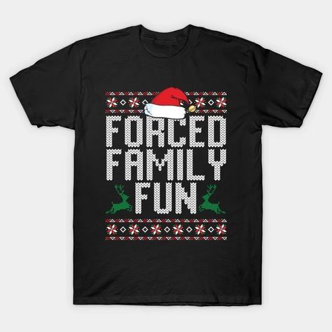 Forced Family Fun - Forced Family Fun - T-Shirt | TeePublic Christmas Elf Movie, Space Club, Family Chaos, Christmas Knit, Elf Movie, Christmas T Shirt Design, Funny Christmas Tshirts, Santa Claus Hat, Family Celebrations