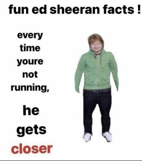 Ed Sheeran Facts, Ed Sheeran, Running, Memes, Pants, Trousers