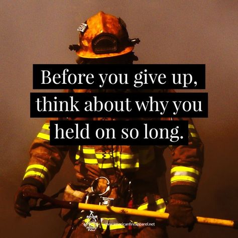 Remember my Why * Firefighters Quotes, Firefighter Quotes Motivation, Quotes Life Positive, Firefighter Memes, Firefighter Training, Fire Quotes, Firefighter Humor, Firefighter Love, Firefighter Quotes