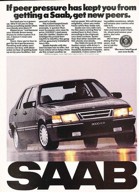 SAAB 9000CD | If pressure has kept you from getting a SAAB, … | Flickr Saab Turbo, Saab Automobile, Saab 900, Safe Cars, Honda Prelude, Old Classic Cars, Retro Advertising, Retro Ads, Car Advertising