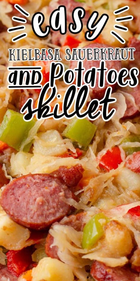 Kielbasa And Sauerkraut Skillet, Kielbasa And Sauerkraut Crockpot, Sauerkraut Potatoes, Kielbasa Sauerkraut, Easy Kielbasa Recipes, Kilbasa Sausage Recipes, Sauerkraut Meals, Easy Potatoes, Kielbasa Recipe