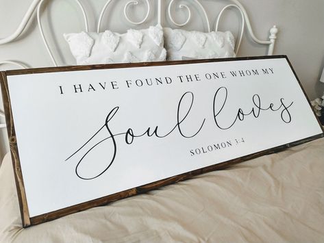 I Have Found the One Whom My Soul Loves | Song of Solomon 3:4 Love Wood Sign, Scripture Signs, Door Signs Diy, Rustic Wood Sign, Handmade Wood Signs, Above Bed Decor, Finding The One, Master Decor, Great Wedding Gifts