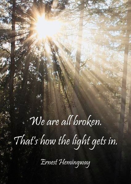 We are all broken. That's how the light gets in. Ernest Hemingway Lovely Poems, Traveling Quotes, Hemingway Quotes, Bible Cards, Godly Things, Bird Tattoo, Background Ideas, Spoken Words, Prayer Board