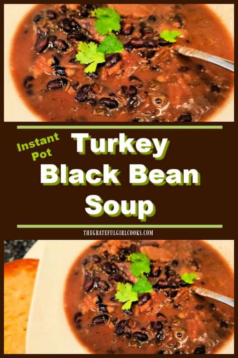 Make delicious Turkey Black Bean Soup using an Instant Pot and leftover turkey! The recipe yields six servings of this hearty, filling soup. via @gratefuljb Turkey Black Bean Soup, Black Bean Soup Instant Pot, Turkey Bean Soup, Bean Soup Instant Pot, Instant Pot Turkey Soup, Turkey Rice Soup, Ground Turkey Soup, Dried Black Beans, Turkey Pot