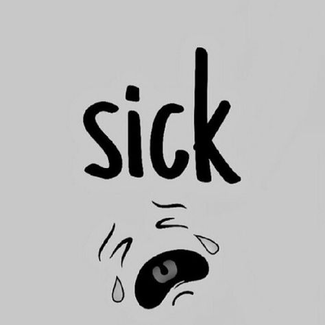 sick Im Sick Quotes, Not Feeling Well Sick Images, Joaslin Art, I Am Sick Pictures, I’m Sick, I'm Sick Quotes, Sick Mood, Feeling Sick Quotes, Sick Quotes