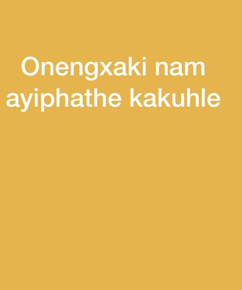 South African Tweets, Zulu Funny Quotes, Xhosa Quotes, Zulu Quotes, Slang Quotes, Funny Bio Quotes, Funny Bio, Tired Funny, African Quotes