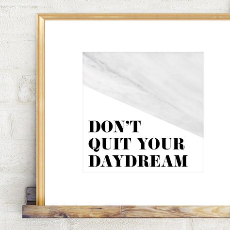 Don't Quit your daydream free printable freebie Dont Quit Your Daydream, Monthly Calendars, Free Printable Wall Art, Don't Quit, Printables Freebies, Free Calendar, Diy Travel, Gallery Walls, Diy Style