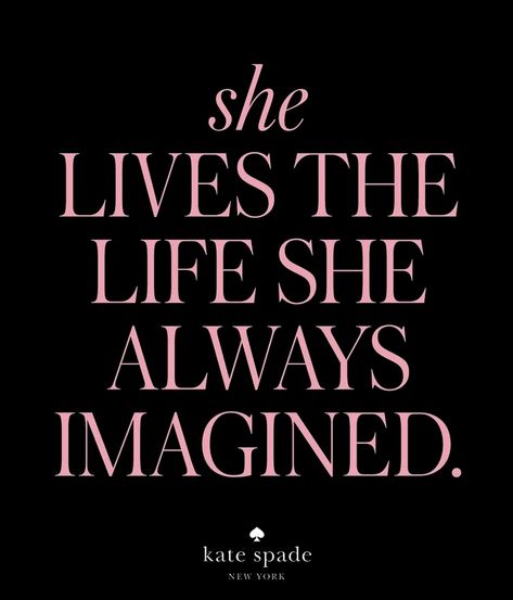 Kate Spade Quotes, Say That Again, Girly Quotes, Surround Yourself, Kate Spade New York, About Life, Inspire Me, Inspirational Words, Favorite Quotes