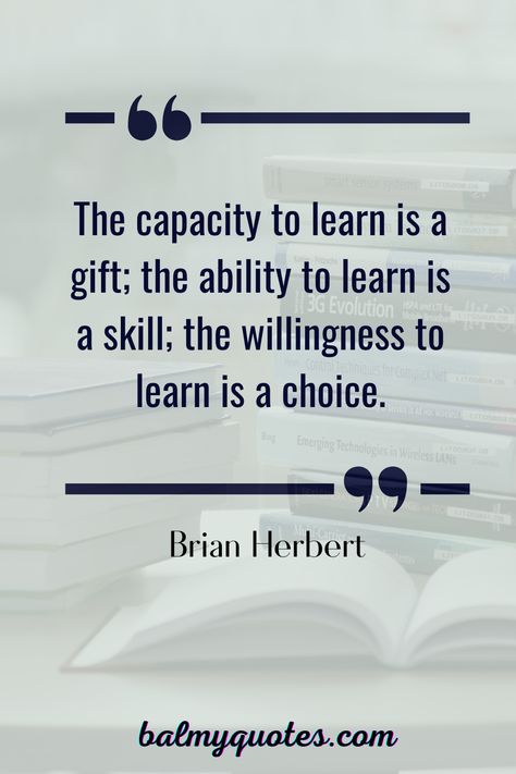 Check out FAMOUS QUOTES ON LEARNING for inspirational and thought-provoking quotes that will help you unlock your learning potential. With a wide variety of quotes from some of the greatest minds, you're sure to find the perfect quote to motivate and inspire you. #balmy_quotes #famousquotesonlearning #brianherbertquotes #quotesonlearning #motivationalquotesonlearning Best Inspiring Quotes, Quote On Motivation, Thought Related To Education, Thoughts For Education, Education Importance Quotes, Educational Thoughts Schools, Quote On Education Inspiration, Quotes On Professionalism, Quotes For Learning Inspirational