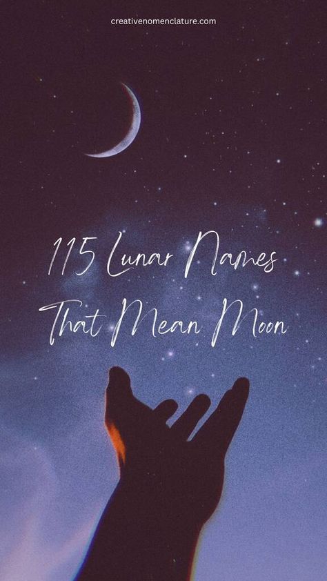 115 Lunar Names That Mean Moon - Creative Nomenclature Last Names That Mean Moon, Moon Names In Different Languages, Names With Moon Meaning, Last Names Meaning Moon, Moon Names Ideas, Moon Business Names, Words That Mean Moon, Names That Mean Moonlight, Moon Names For Boys