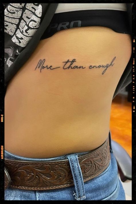 You Are Enough Tattoo On Rib, Script Tattoo On Ribs Women, Womens Side Tattoos Ribs Quotes, Side Tattoos Words, Side Rib Quote Tattoo, Rib Saying Tattoos For Women, Rib Tattoos For Women Quotes Inspirational, Rib Cage Word Tattoos, One Day At A Time Rib Tattoo