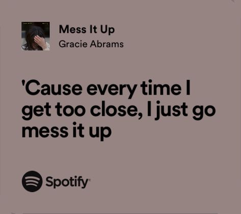 Gracie Abrams Lyrics, Gracie Abrams Aesthetic, Aesthetic Spotify, Songs That Describe Me, Meaningful Lyrics, Lyrics Song, Song Lyric Quotes, Spotify Lyrics, Lyrics Aesthetic