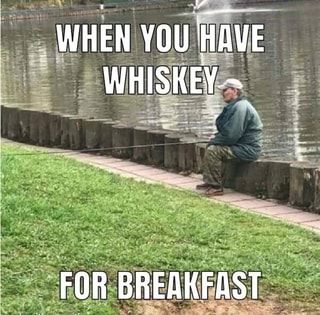 WHEN YOU HAVE WHISKEY ~ FOR BREAKFAST – popular America’s best pics and videos on the site https://americasbestpics.com Funny Fishing Pictures, Funny Fishing Memes, Fishing Jokes, Country Jokes, Sarcastic Jokes, Good Morning Funny, Funny As Hell, Fishing Humor, Laughing So Hard