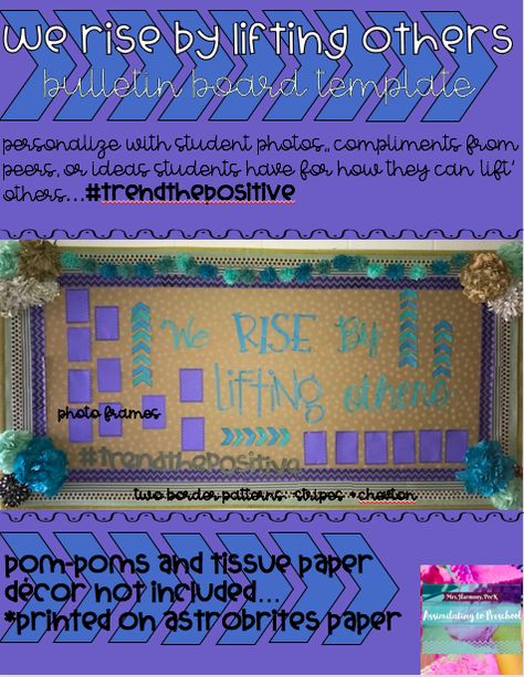 We Rise By Lifting Others bulletin board template w/boarder and photo templates to print on your choice of paper We Rise By Lifting Others Bulletin Board, Bulletin Board Template, Bible Bulletin Boards, We Rise By Lifting Others, Chevron Borders, Note Card Template, Student Photo, School Culture, Classroom Culture