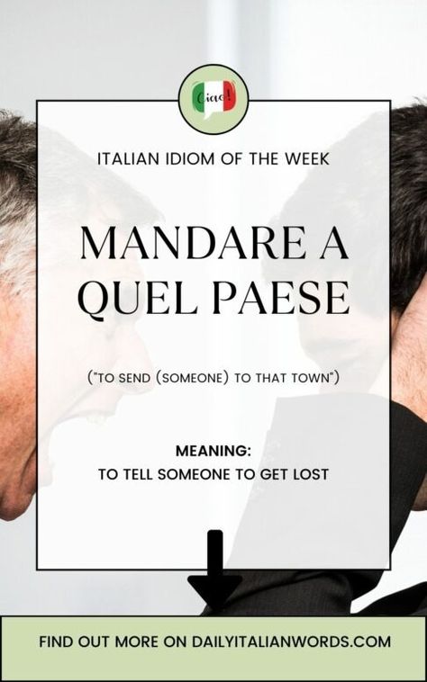 Italian Idiom of the Week: Mandare a quel paese (to tell someone to get lost) - Daily Italian Words Common Idioms, Italian Lessons, Italian Language Learning, Learn Italian, Italian Phrases, Italian Words, Learning Italian, Language Resources, Italian Language