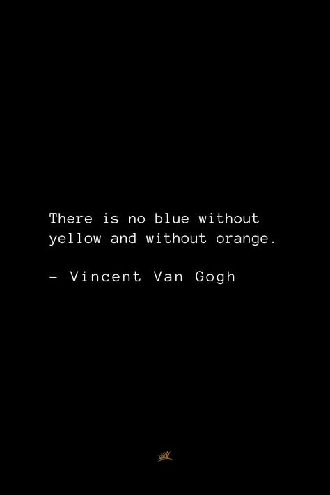 Quotes By Van Gogh, Van Gogh Love Quotes, Van Gogh Captions, Colour Quotes Life Inspiration, Blue Colour Quotes, Blue Color Quotes, Infinity Quotes, Vincent Van Gogh Quotes, Emotional Honesty